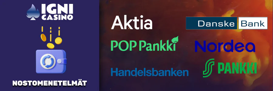 Igni Casino kotiutusmenetelmät, suomalaiset pankit, kotiutusrajat.